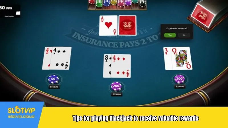 Tips for playing Blackjack to receive valuable rewards
