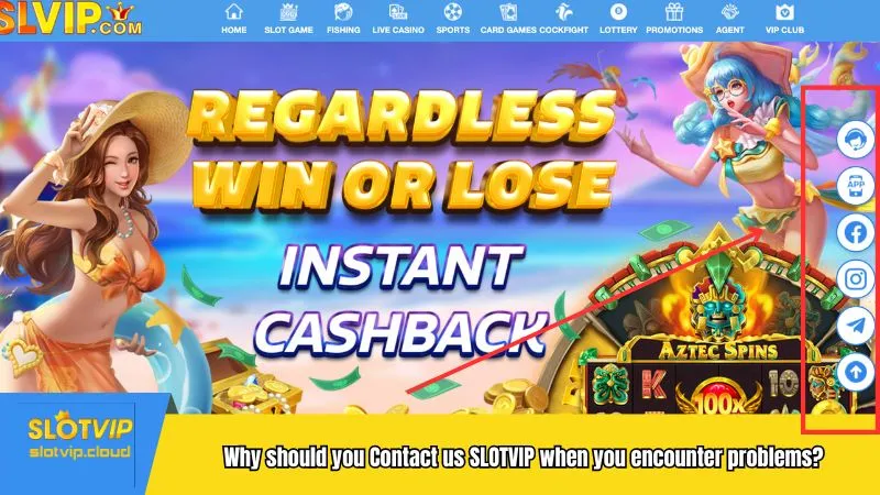 Why should you Contact us SLOTVIP when you encounter problems?