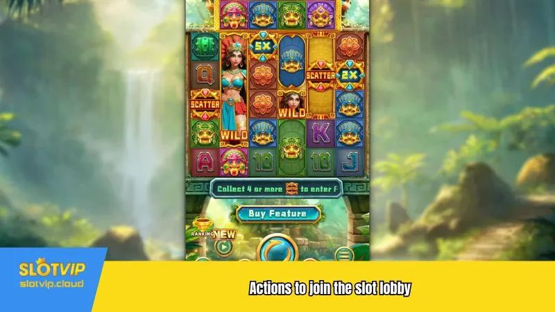 Actions to join the slot lobby