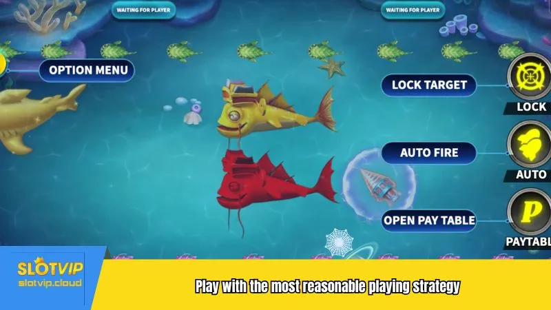 Play with the most reasonable playing strategy