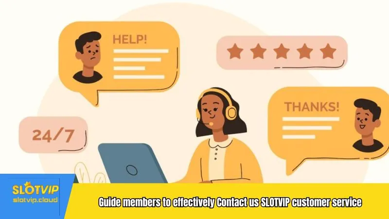Guide members to effectively Contact us SLOTVIP customer service