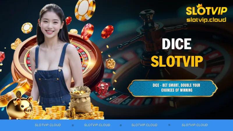 Dice SLOTVIP – Bet Smart, Double Your Chances of Winning